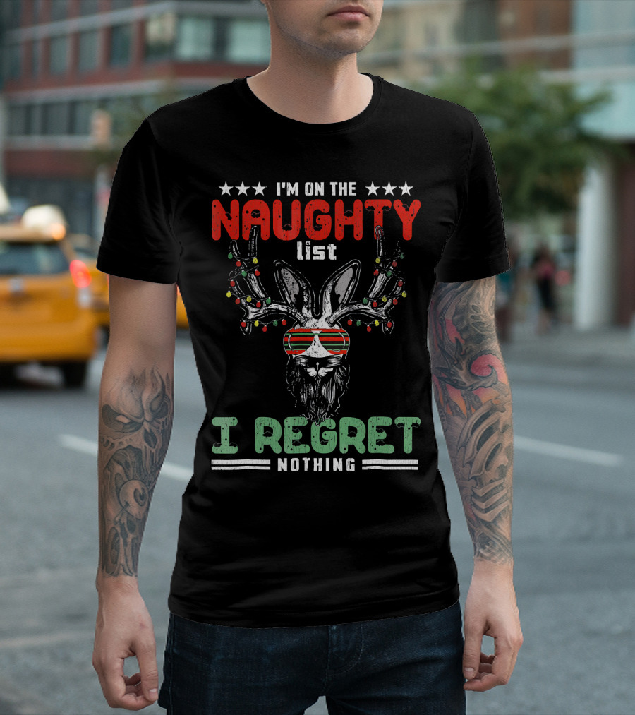I'm On The Naughty List I Regret Nothing Vulgar Christmas T-Shirt