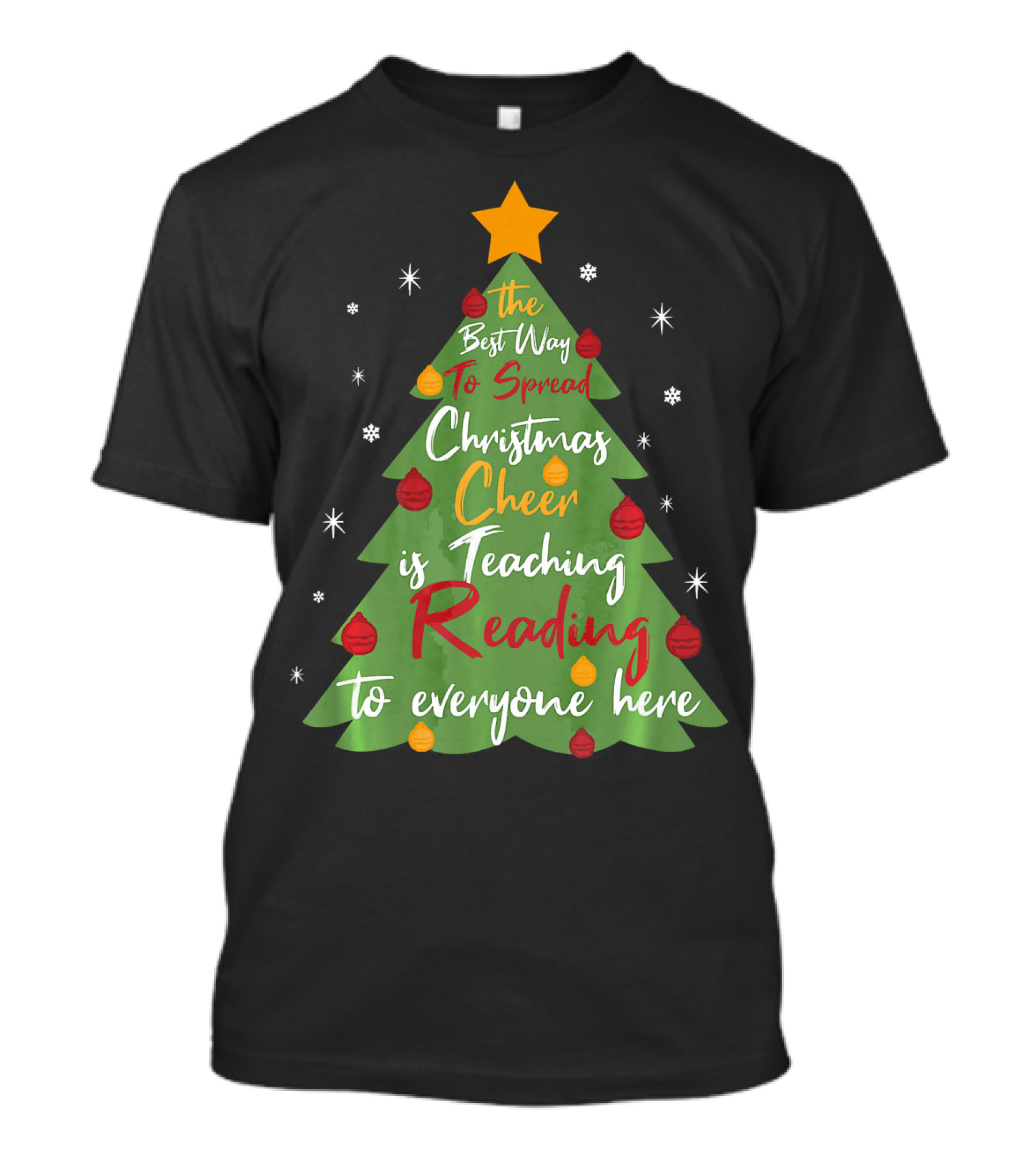 The Best Way To Spread Christmas Cheer Is Teaching Reading To Everyone Here T-Shirt