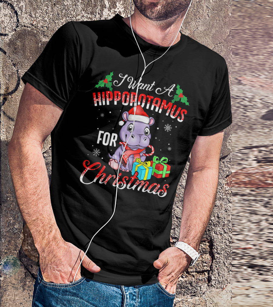 I Want A Hippopotamus For Christmas Funny Hippo Xmas T-Shirt