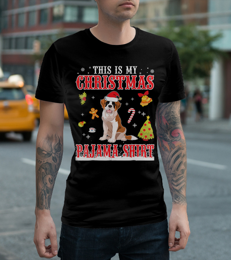 This Is My Christmas Pajama Shirt Saint Bernard Holiday T-Shirt