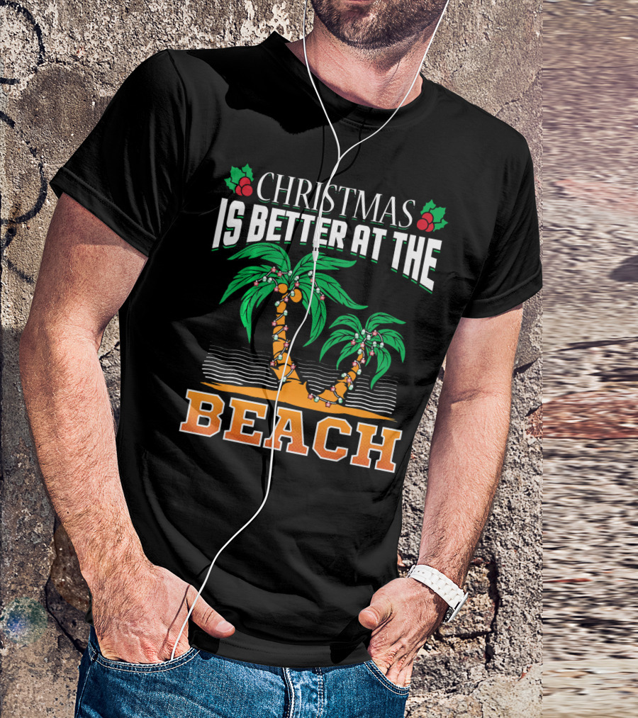 Christmas Is Better At The Beach T-Shirt