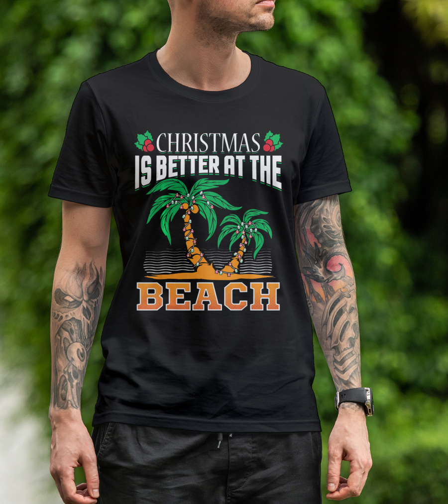 Christmas Is Better At The Beach T-Shirt
