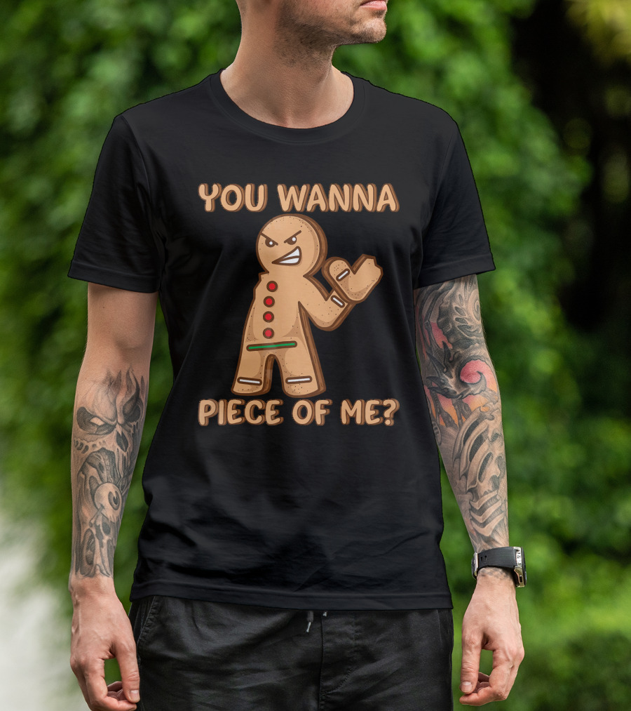 You Wanna Piece Of Me Funny Christmas Gingerbread T-Shirt