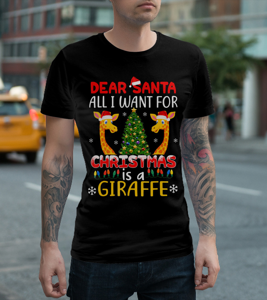 Dear Santa All I Want for Christmas is a Giraffe with Christmas Tree and Santa Hats T-Shirt