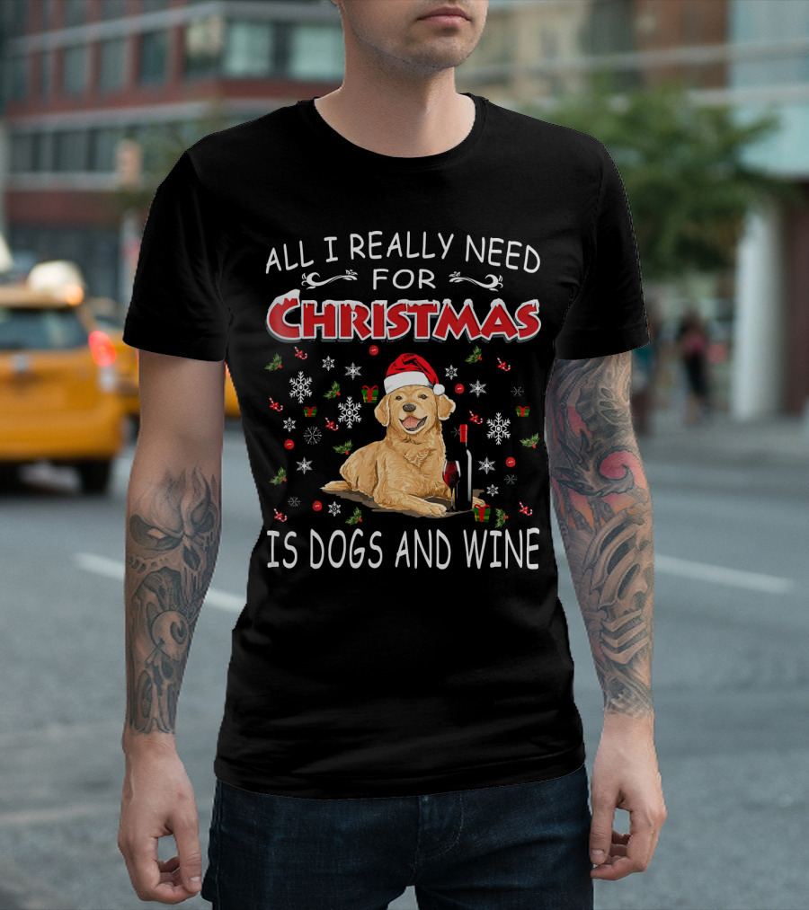 All I Really Need For Christmas Is Dogs And Wine T-Shirt