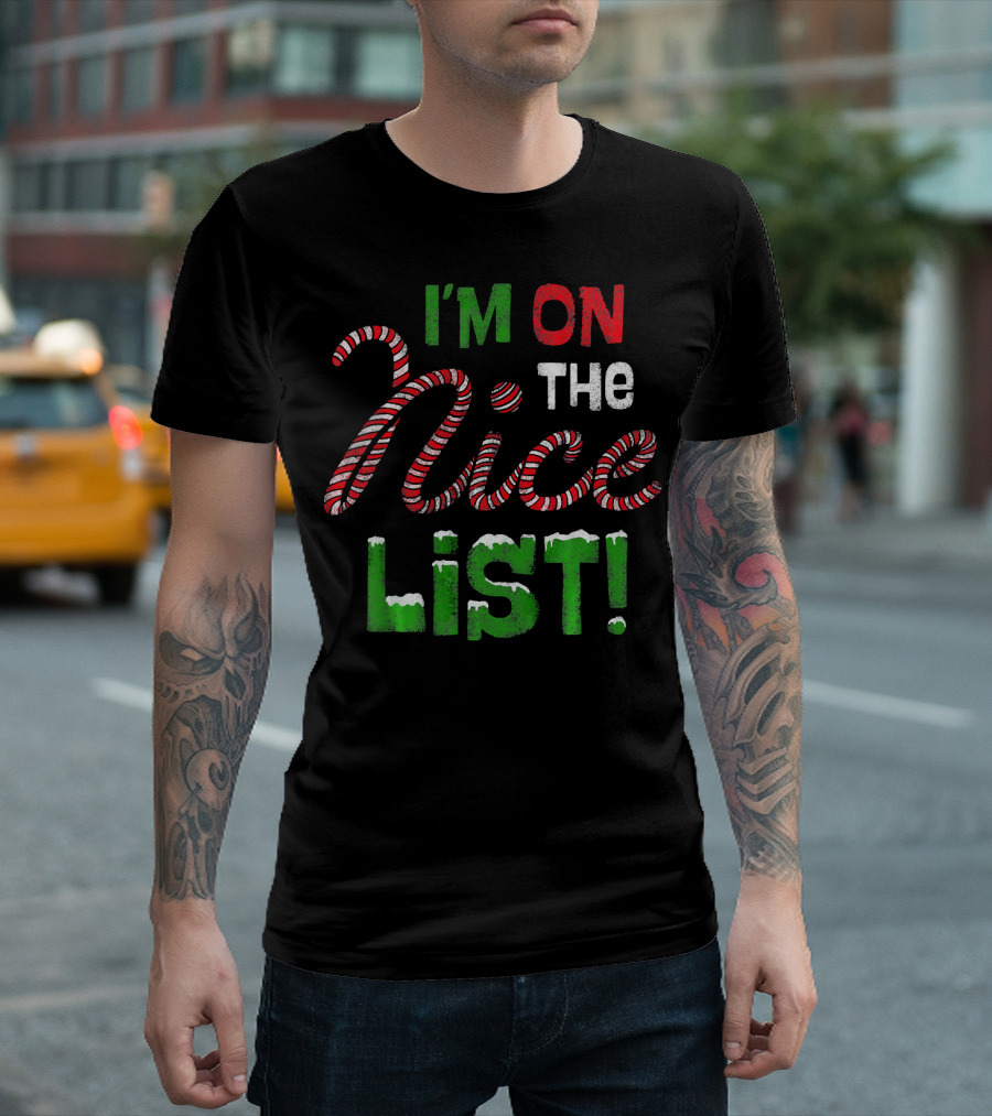 I'm On The Nice List Candy Cane Christmas T-Shirt