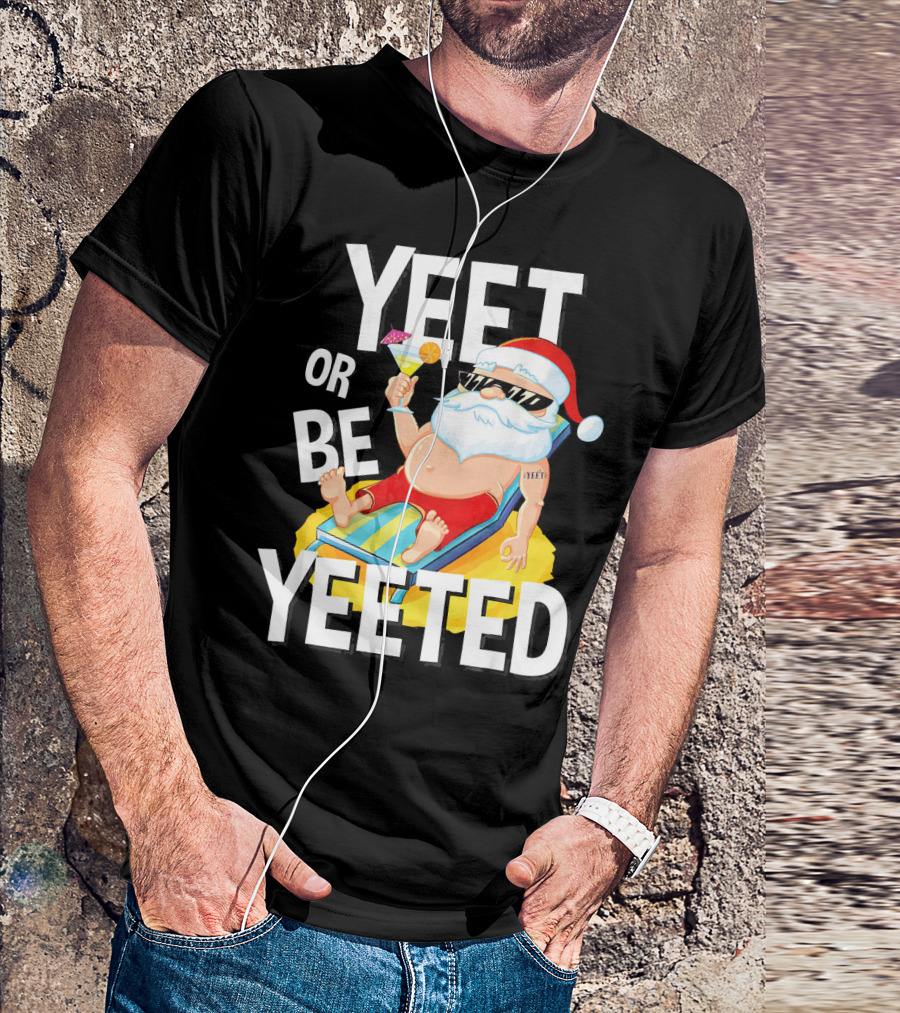 Yeet Or Be Yeeted Santa Summer Vacations Circle Game Relaxation T-Shirt