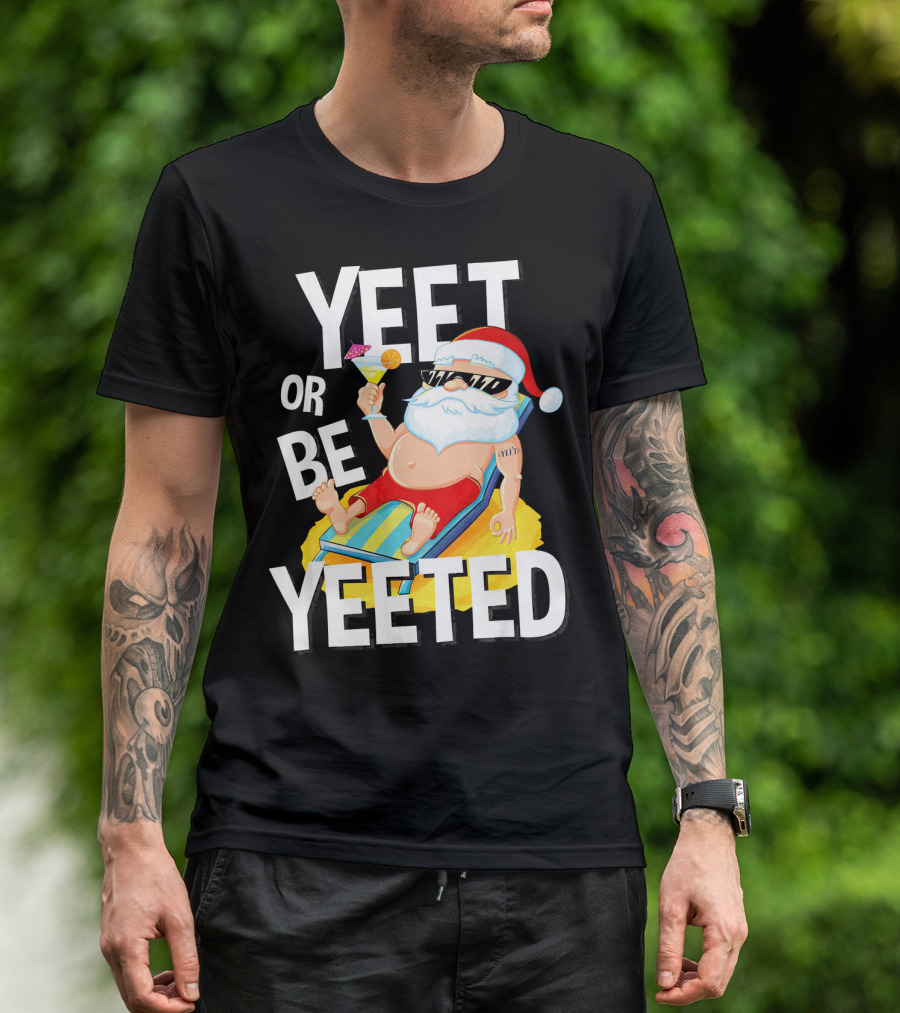 Yeet Or Be Yeeted Santa Summer Vacations Circle Game Relaxation T-Shirt