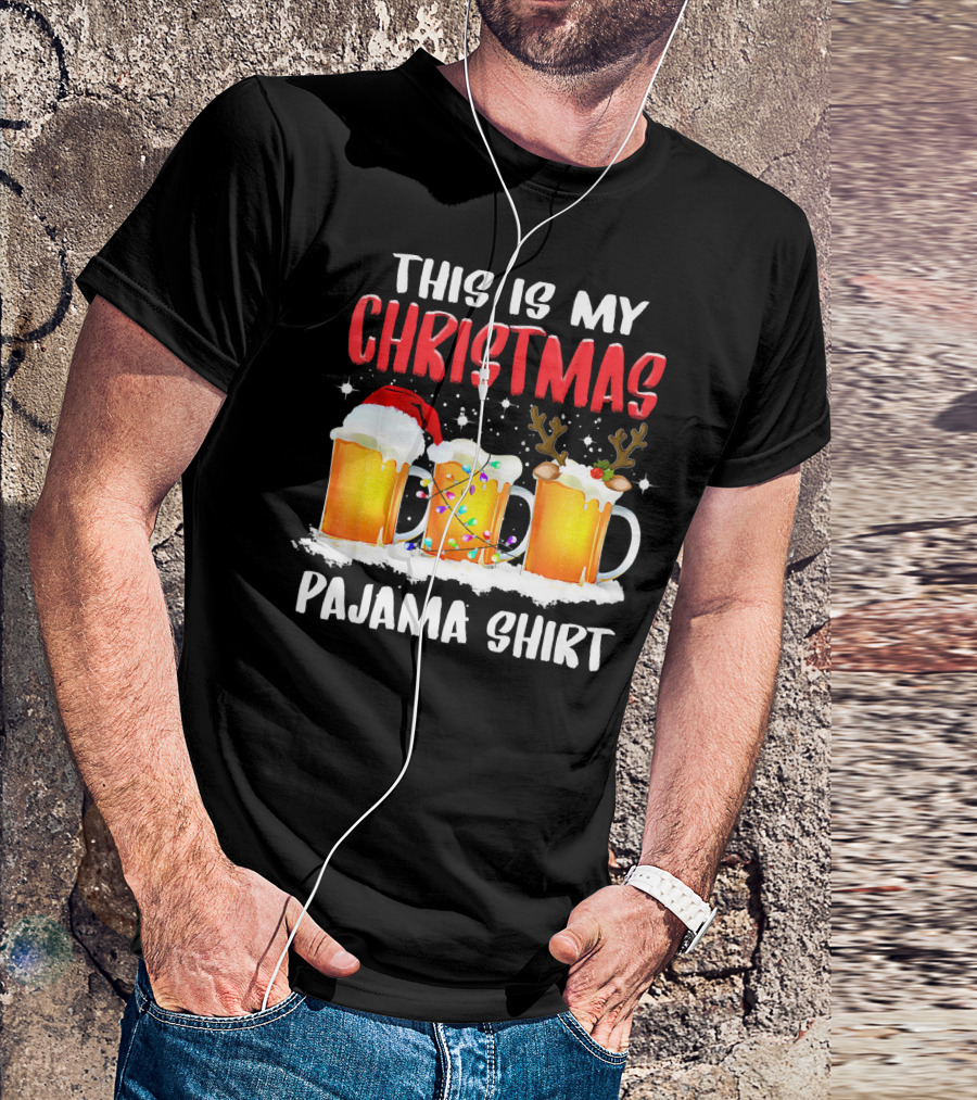 This Is My Christmas Pajama Shirt Santa Hat Reindeer Antlers Beer Mugs T-Shirt