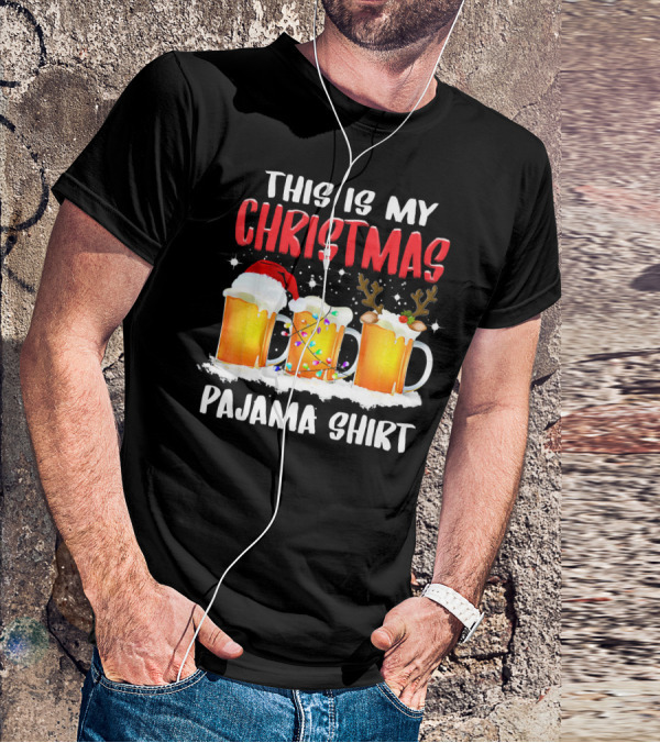 This Is My Christmas Pajama Shirt Santa Hat Reindeer Antlers Beer Mugs T-Shirt
