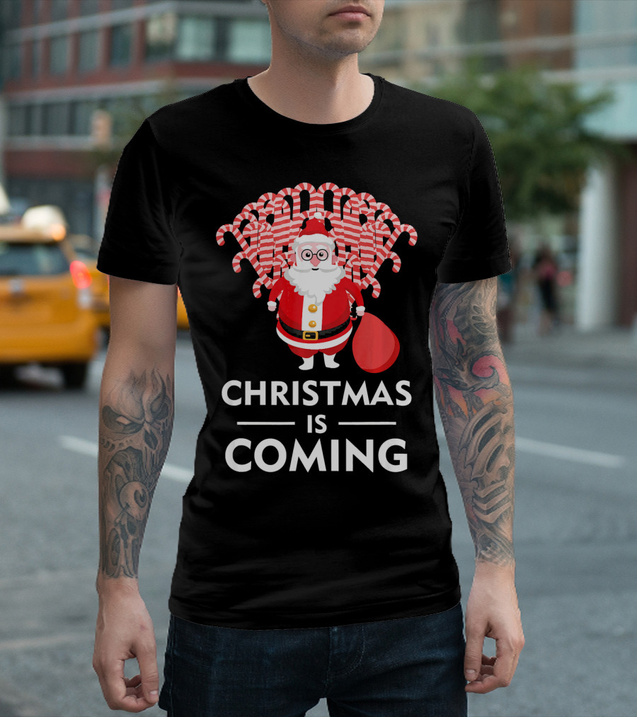 Christmas Is Coming Santa with Candy Canes T-Shirt