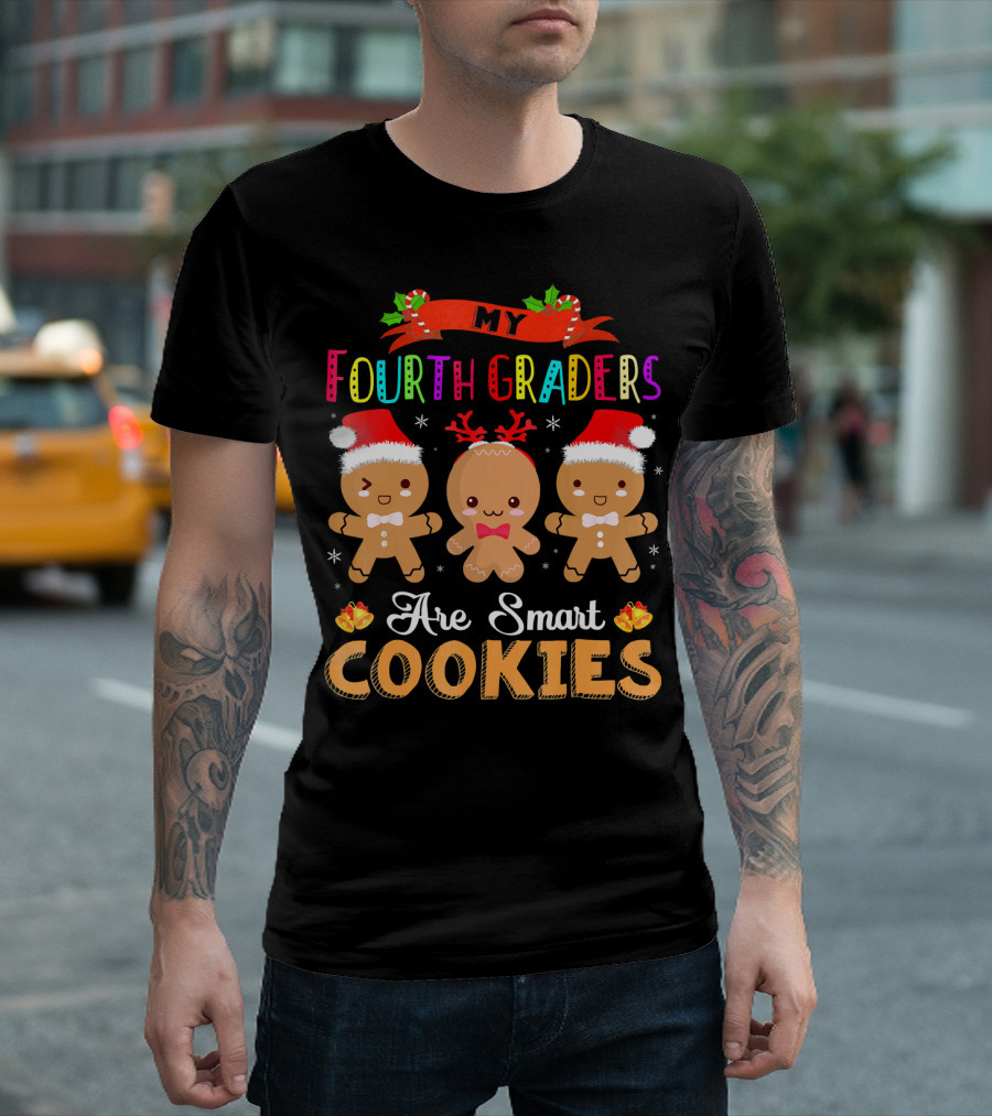 My Fourth Graders Are Smart Cookies T-Shirt