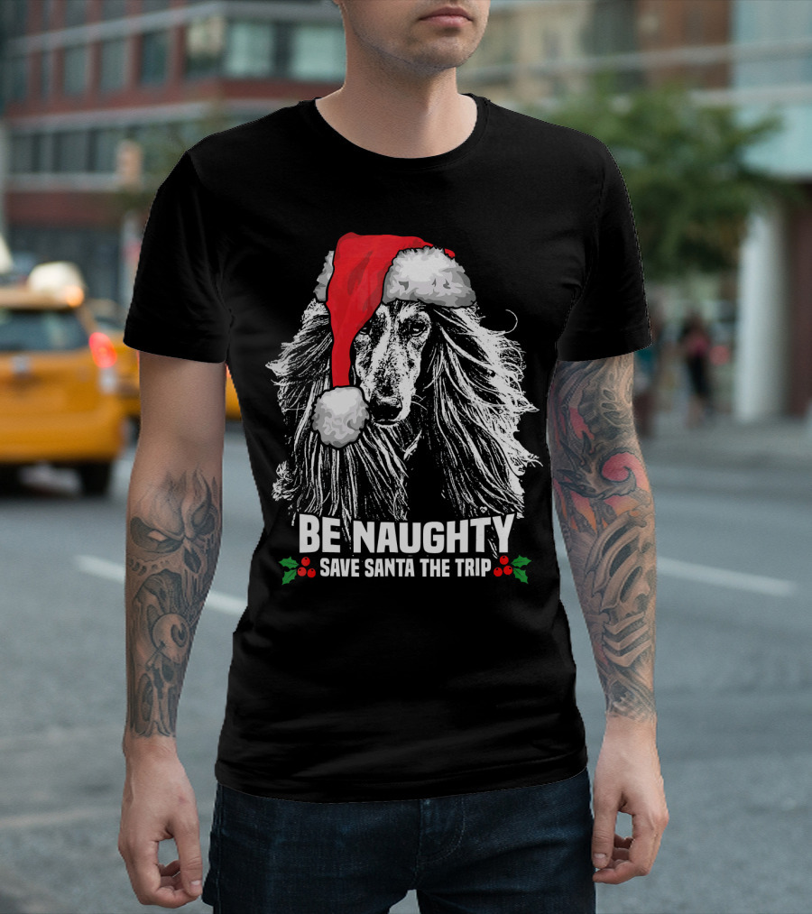 Be Naughty Save Santa The Trip Afghan Hound Santa Hat T-Shirt
