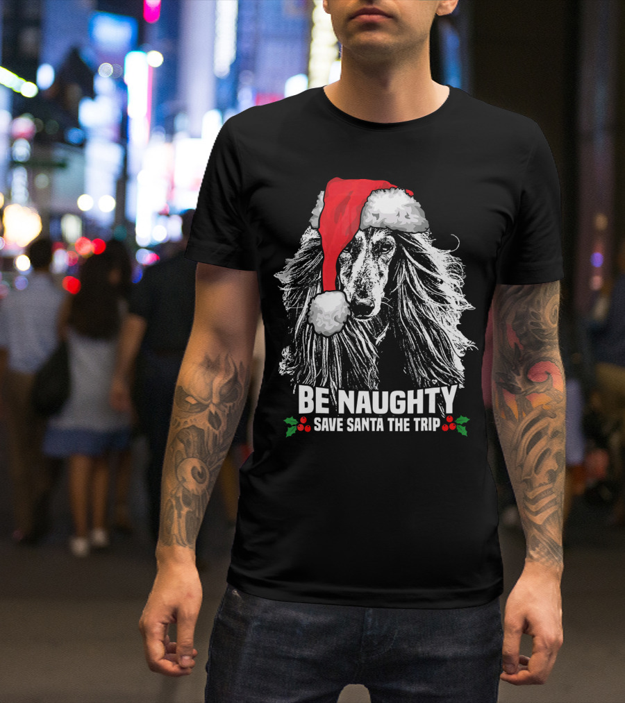 Be Naughty Save Santa The Trip Afghan Hound Santa Hat T-Shirt