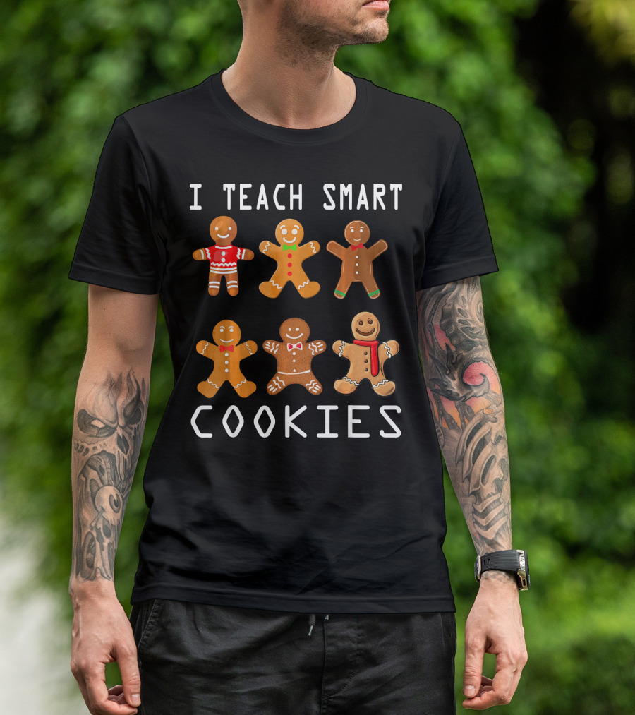 I Teach Smart Cookies Gingerbread Characters Funny Teacher T-Shirt