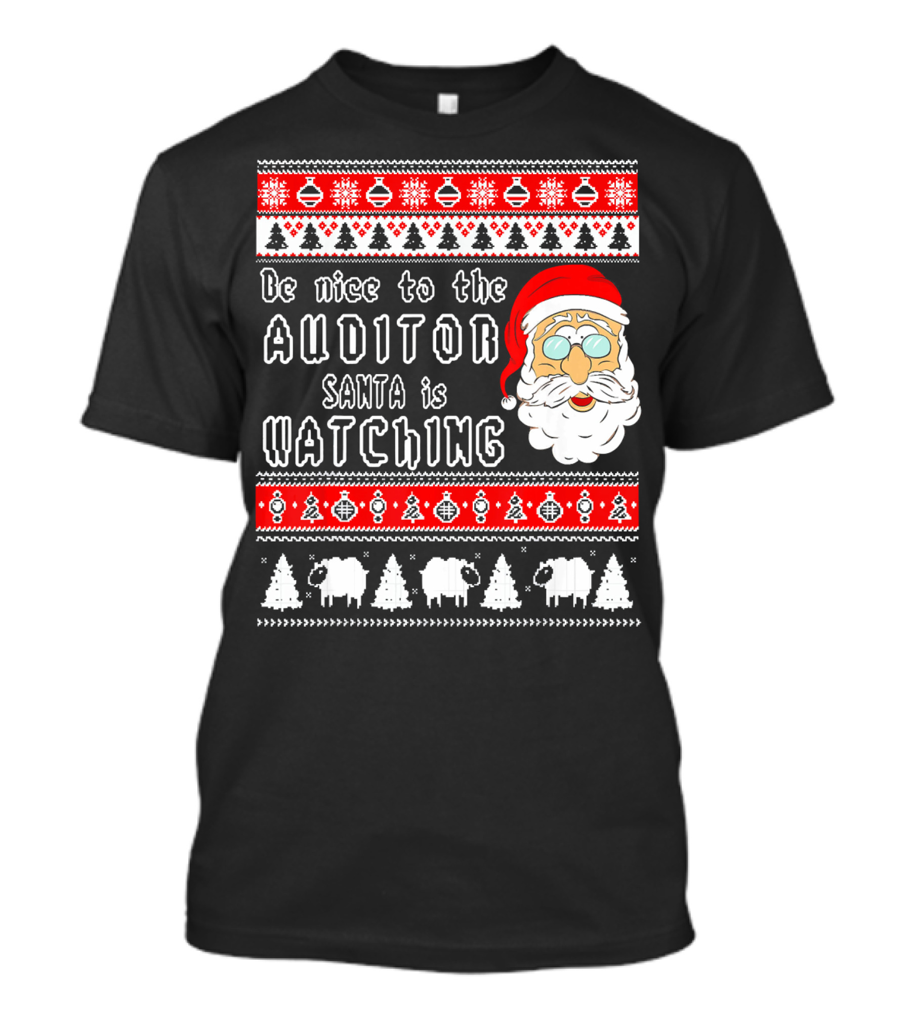 Be Nice To The Auditor Santa Is Watching Christmas T-Shirt