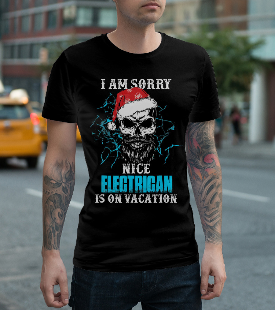 I Am Sorry Nice Electrician Is On Vacation Santa Skull With Beard And Lightning Background T-Shirt
