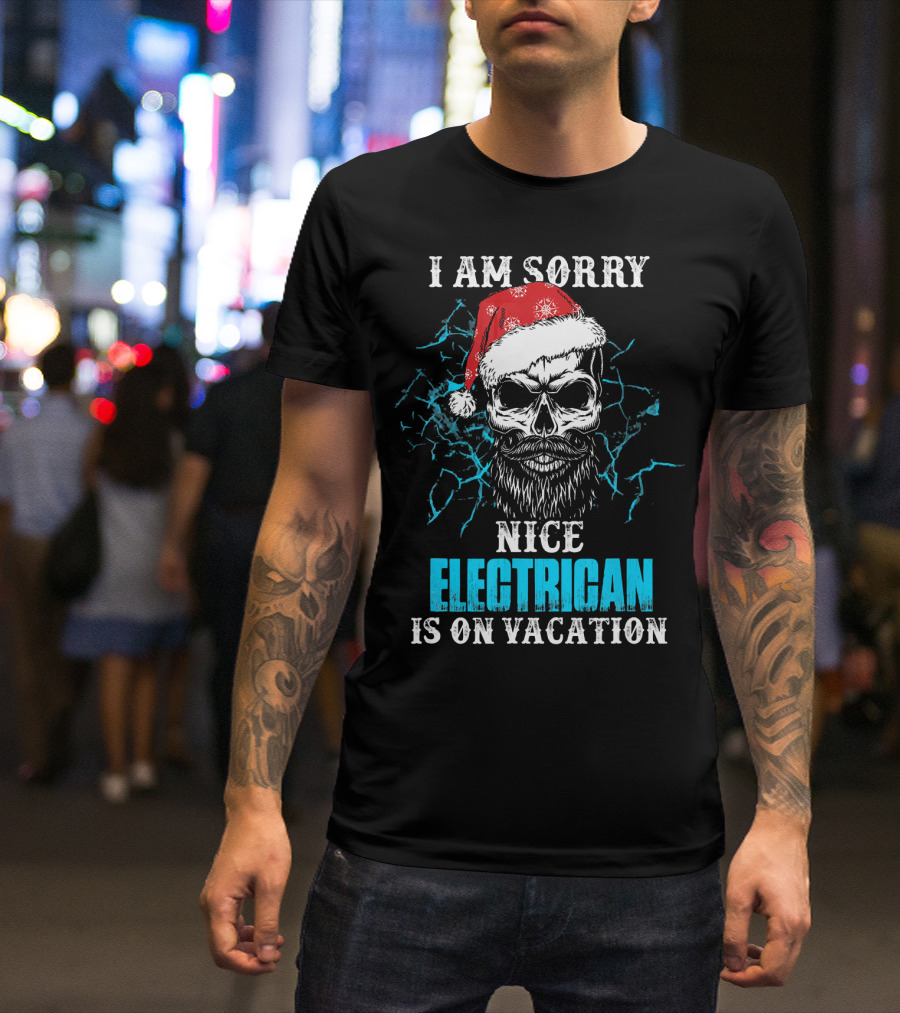 I Am Sorry Nice Electrician Is On Vacation Santa Skull With Beard And Lightning Background T-Shirt