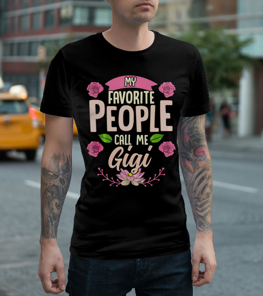 My Favorite People Call Me Gigi Pink Roses and Lotus Flower T-Shirt