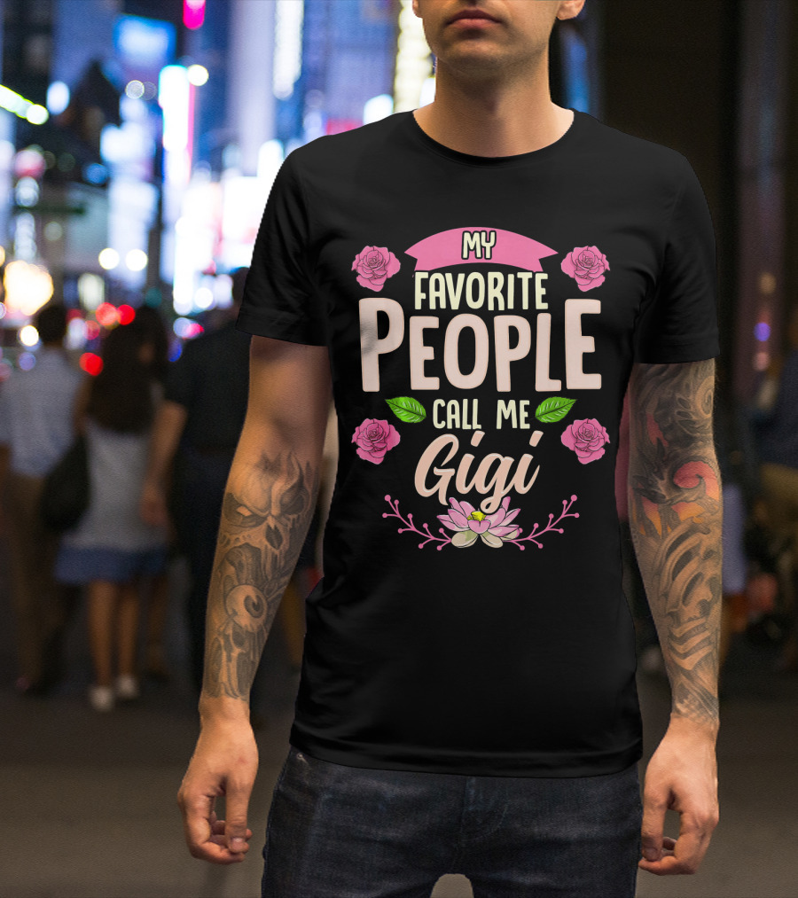 My Favorite People Call Me Gigi Pink Roses And Lotus Flower T-Shirt