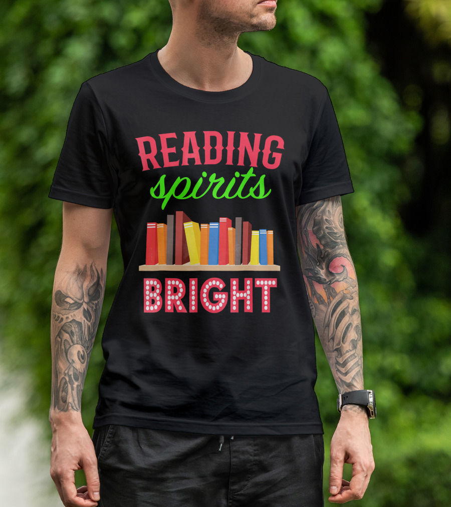 READING Spirits Bright Funny Book Lovers T-Shirt