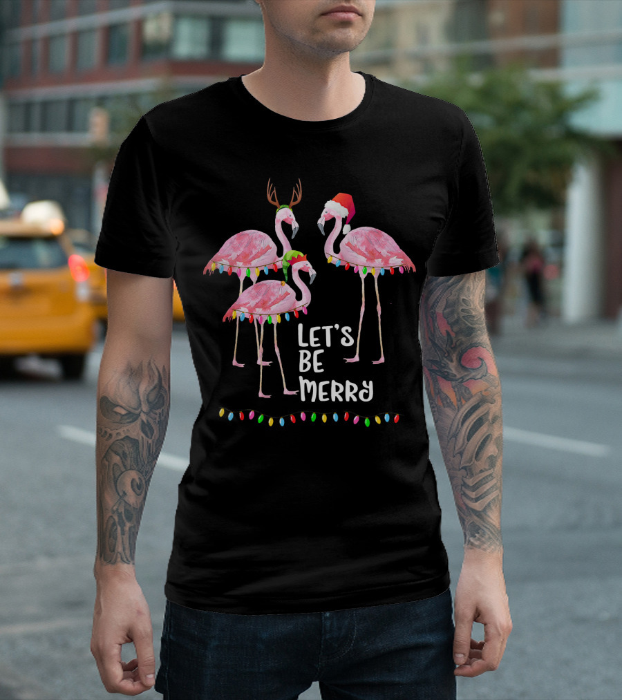 Let's Be Merry Flamingo Family Christmas T-Shirt