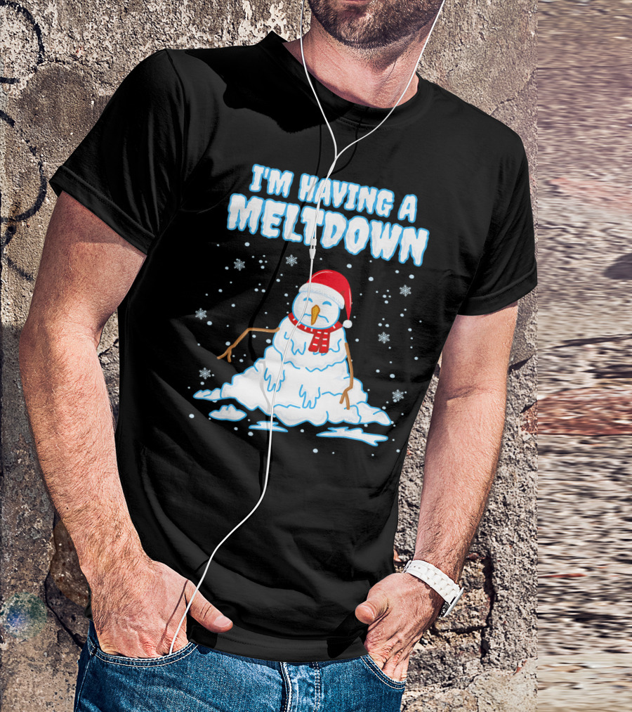 I'm Having A Meltdown Funny Snowman Christmas Holiday T-Shirt