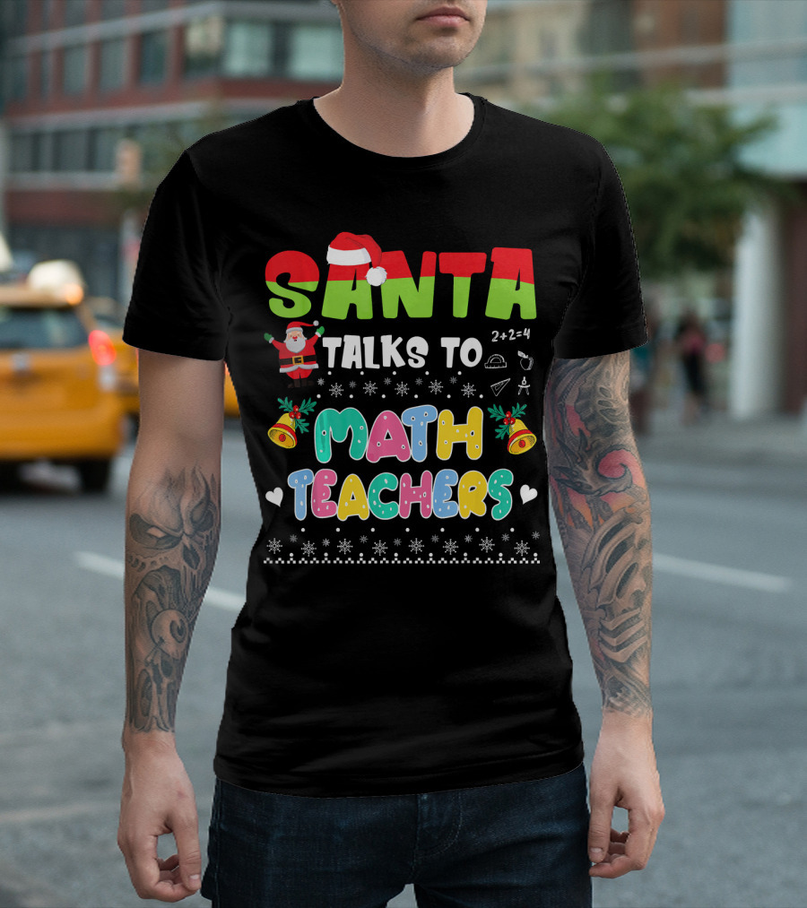 Santa Talks to Math Teachers Snow Bells Hearts T-Shirt