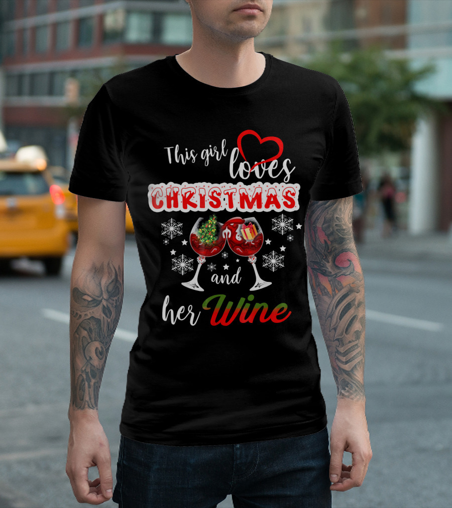 This Girl Loves Christmas and Her Wine Holiday Celebration Festive T-Shirt