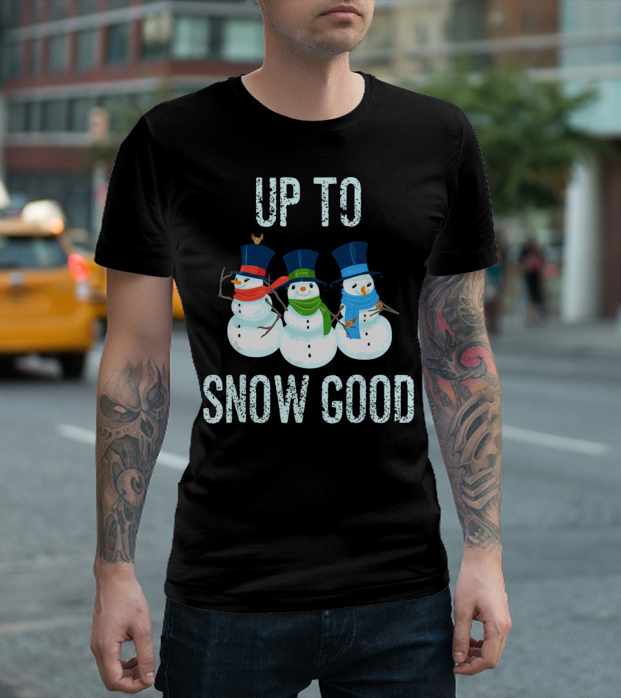 Up To Snow Good Snowmen Trio with Hats and Scarves T-Shirt