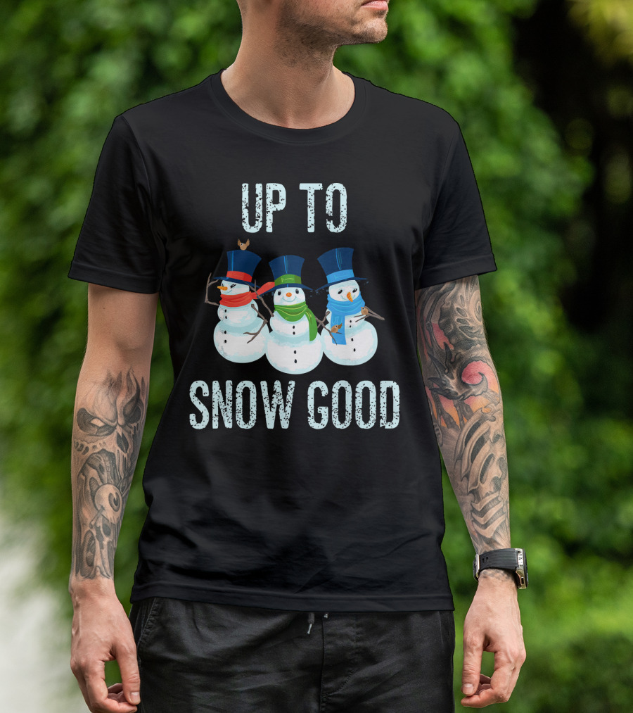 Up To Snow Good Snowmen Trio With Hats And Scarves T-Shirt