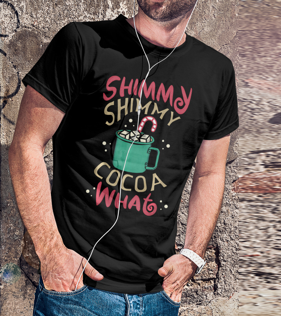 Shimmy Shimmy Cocoa What Mug With Marshmallows And Candy Cane T-Shirt