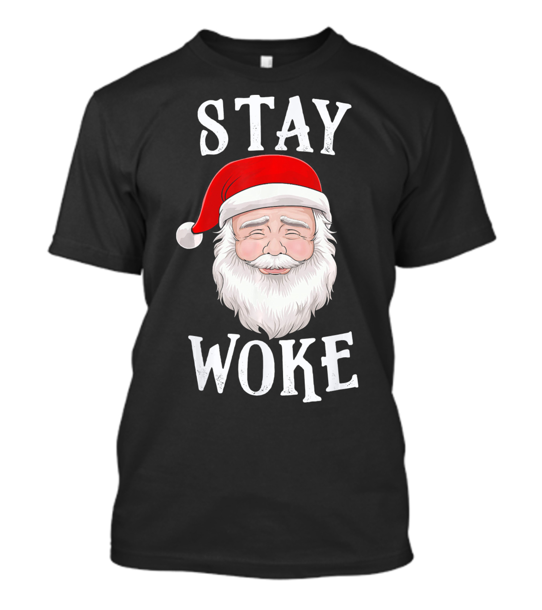 Stay Woke Santa Holiday Season Christmas Humor Santa Claus T-Shirt