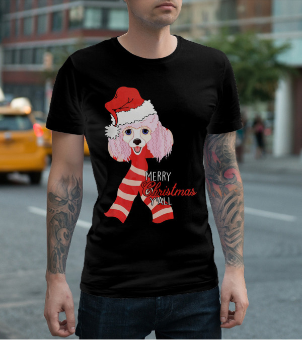 Merry Christmas Y'all Poodle Dog In Santa Hat And Scarf T-Shirt