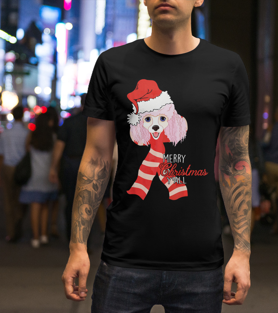 Merry Christmas Y'all Poodle Dog In Santa Hat And Scarf T-Shirt