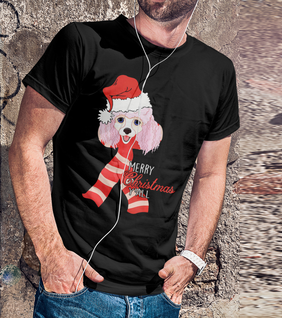 Merry Christmas Y'all Poodle Dog In Santa Hat And Scarf T-Shirt