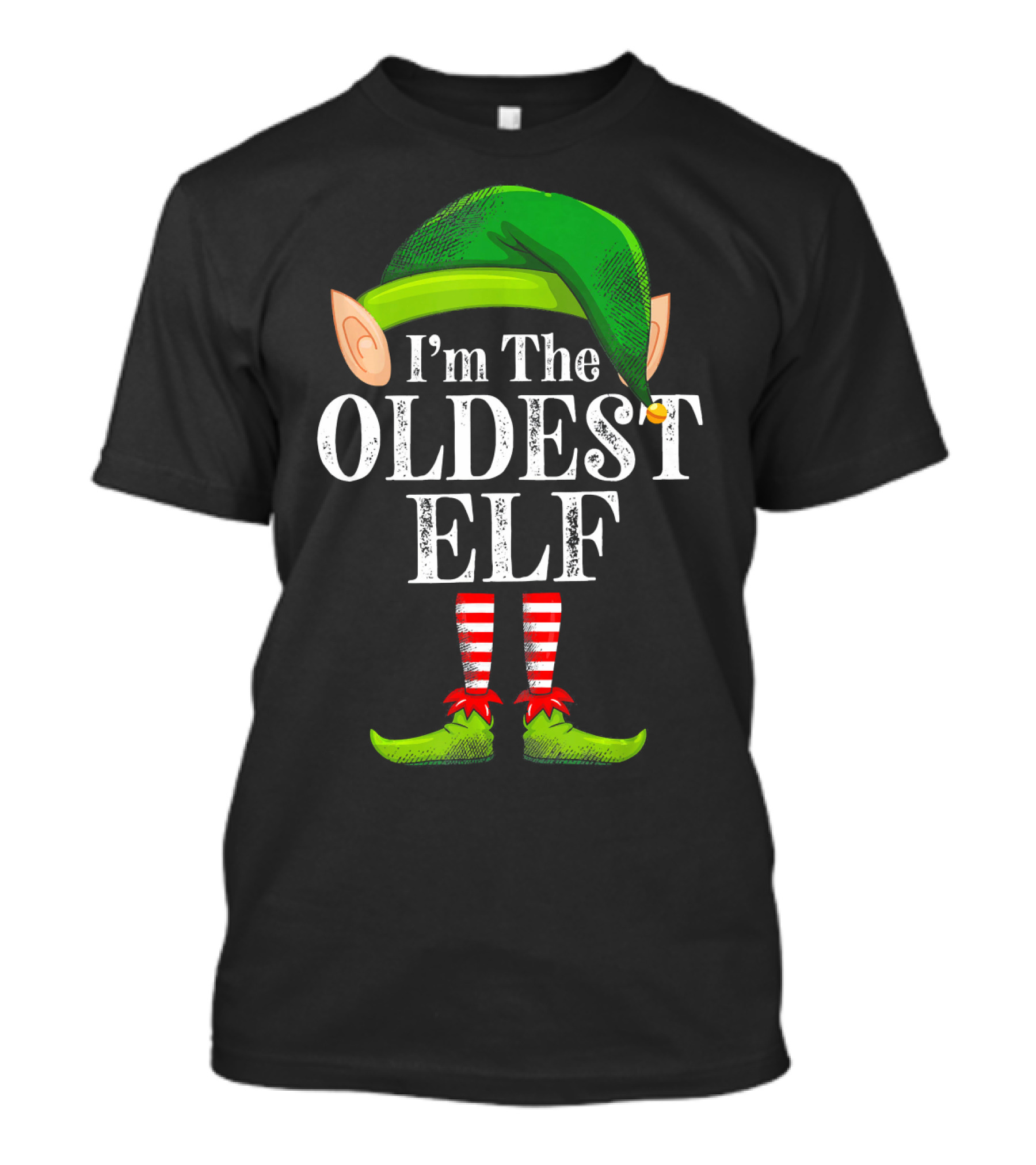I'm The Oldest Elf In Green Hat And Striped Legs T-Shirt