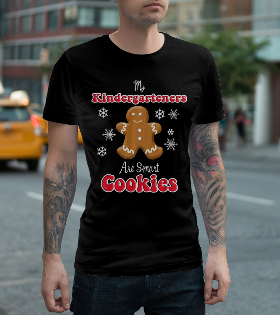 My Kindergarteners Are Smart Cookies Gingerbread Snowflakes T-Shirt