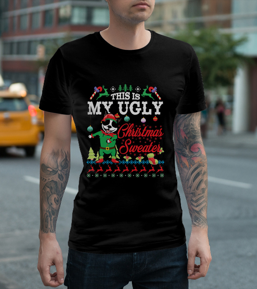 Boston Terrier This Is My Ugly Christmas Sweater Snow T-Shirt
