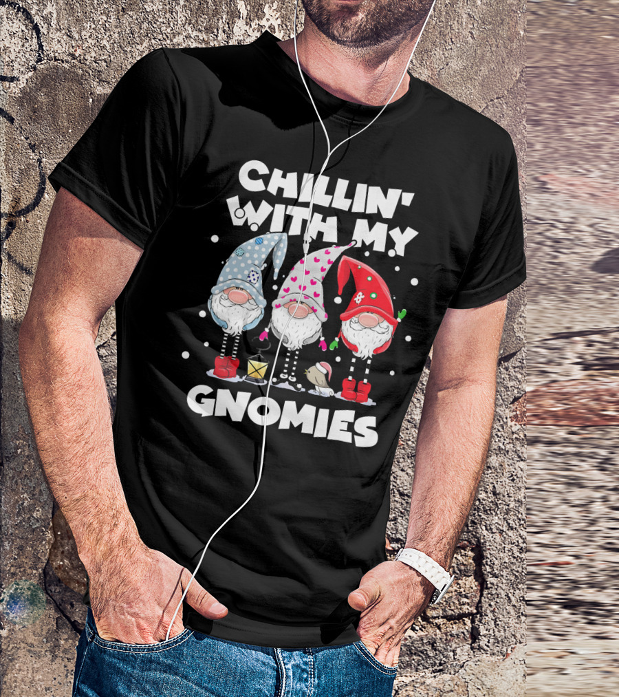 Chillin With My Gnomies Funny Best Frien Gnome Friends Winter Holiday T-Shirt