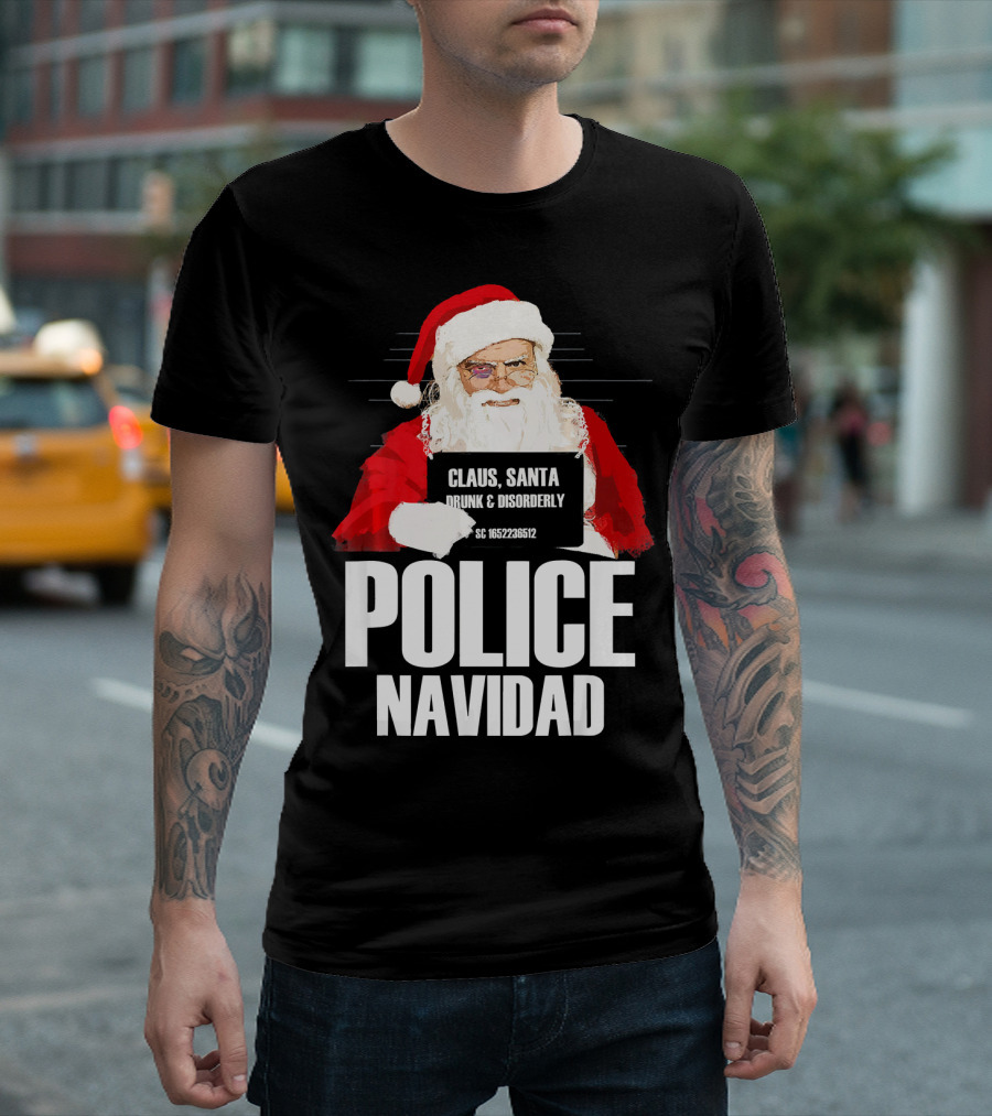 Police Navidad Santa Mugshot Claus Drunk Disorderly T-Shirt