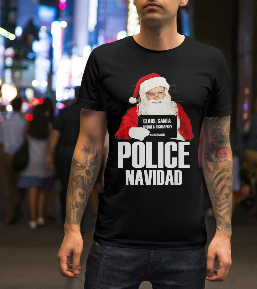 Police Navidad Santa Mugshot Claus Drunk Disorderly T-Shirt
