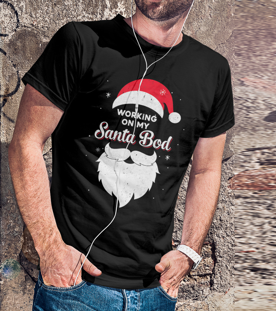Working On My Santa Bod Dad Papa Santa Hat And Beard T-Shirt