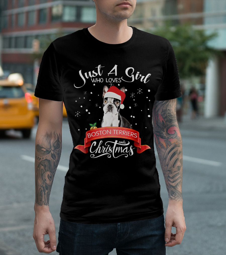 Just A Girl Who Loves Boston Terriers And Christmas T-Shirt
