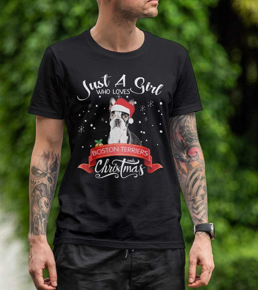 Just A Girl Who Loves Boston Terriers And Christmas T-Shirt