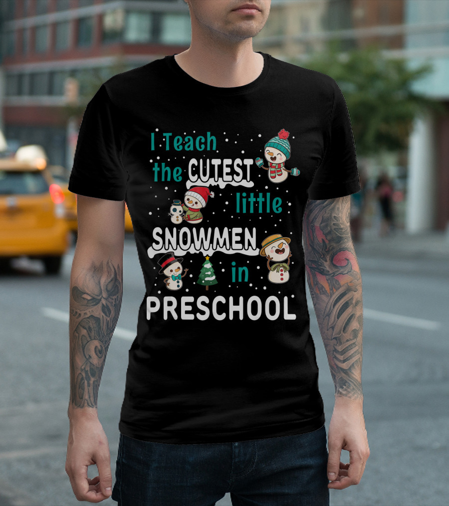 I Teach the Cutest Little Snowmen in Preschool T-Shirt