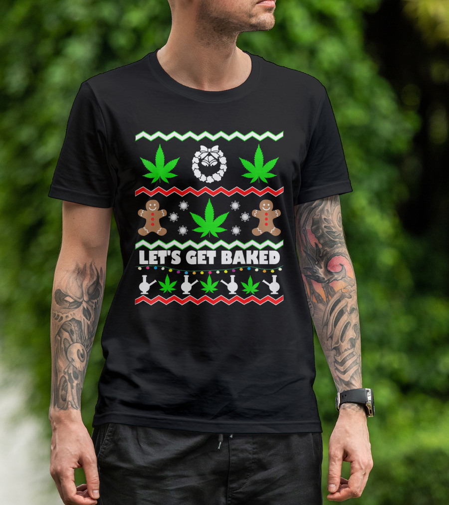 Let's Get Baked Gingerbread And Cannabis Weed Leaf Holiday T-Shirt