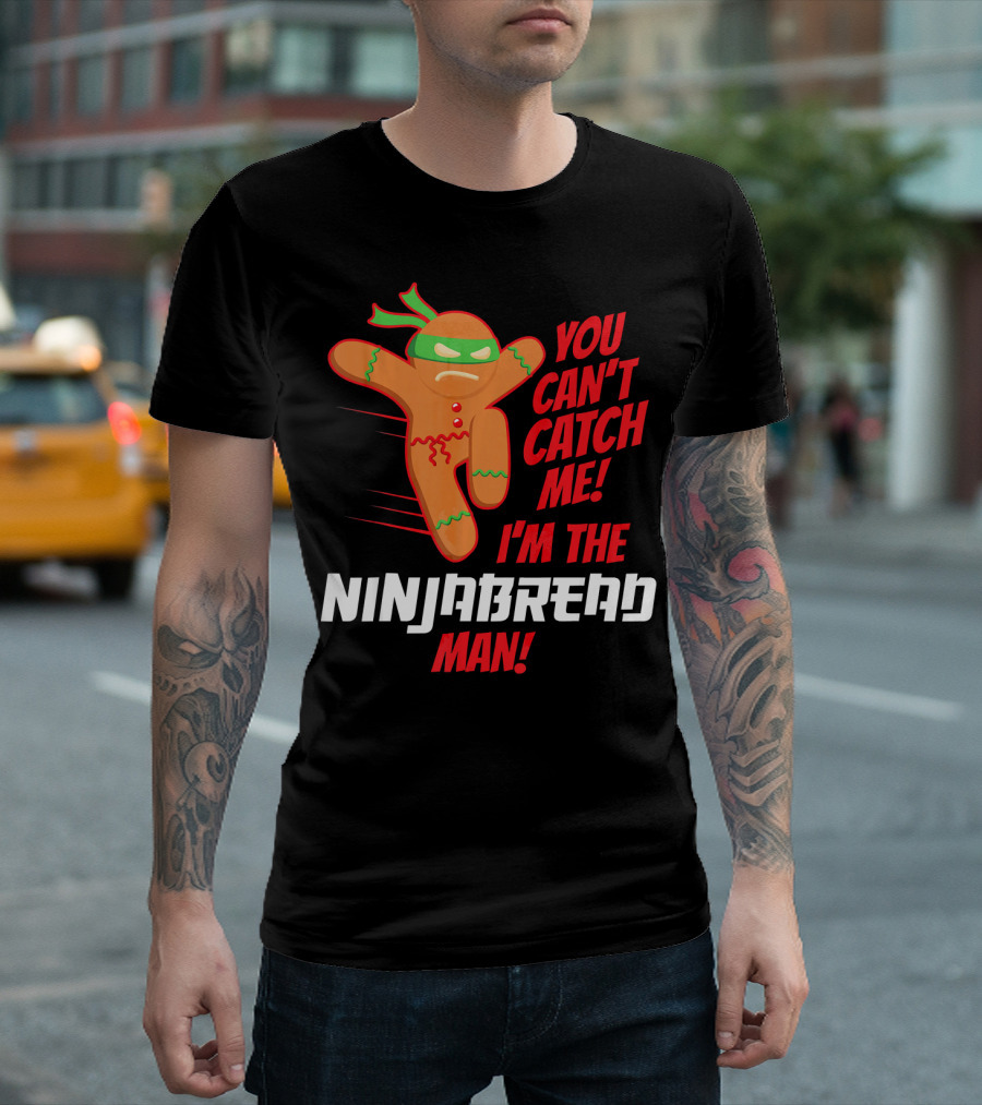 You Can't Catch Me I'm the Ninjabread Man Funny Christmas Gingerbread T-Shirt