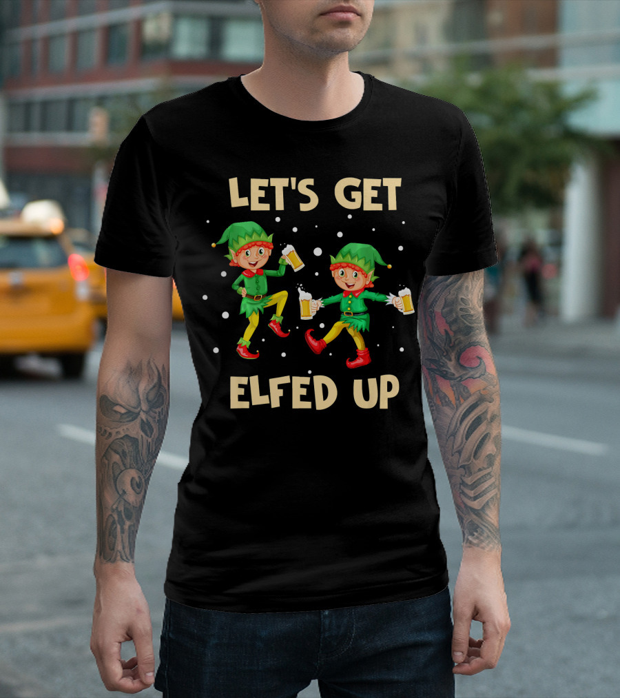 LET'S GET ELFED UP Funny Elf Christmas Beer Cheers T-Shirt