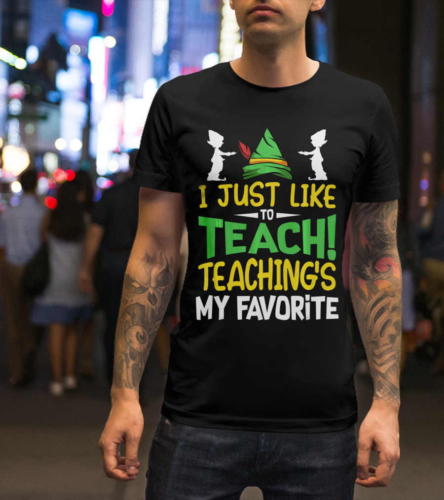 I Just Like To Teach Teachings My Favorite Elf Inspired Hat T-Shirt